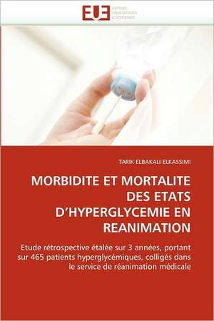 MORBIDITE ET MORTALITE DES ETATS D''HYPERGLYCEMIE EN REANIMATION de Tarik Elbakali Elkassimi