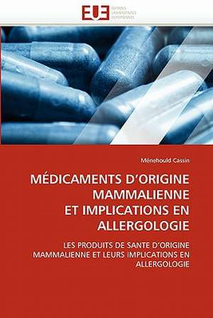 Medicaments D Origine Mammalienne Et Implications En Allergologie de Ménehould Cassin