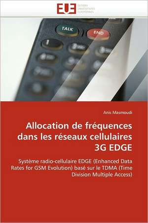 Allocation de Frequences Dans Les Reseaux Cellulaires 3g Edge: L'Owner Buy Out de Anis Masmoudi