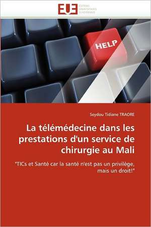 La télémédecine dans les prestations d''un service de chirurgie au Mali de Seydou Tidiane Traore