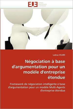 Négociation à base d'argumentation pour un modèle d'entreprise étendue de Lobna Hsairi