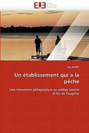 Un établissement qui a la pêche de Luc Jamet