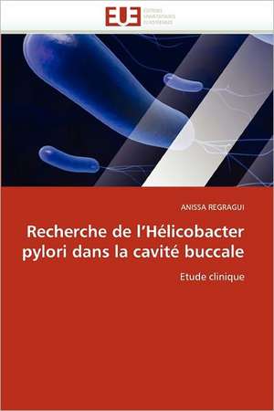 Recherche de l''Hélicobacter pylori dans la cavité buccale de Anissa Regragui