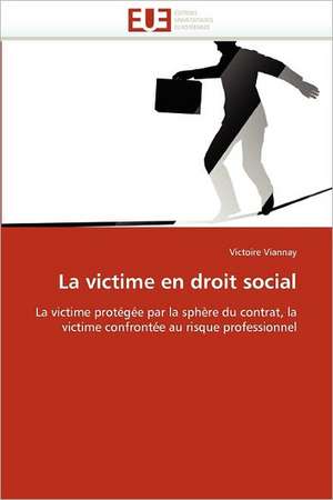 La victime en droit social de Victoire Viannay