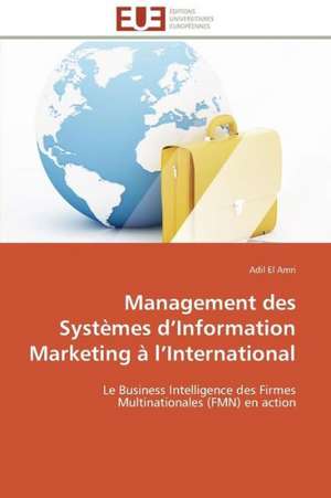 Management Des Systemes D'Information Marketing A L'International: Une Etude Econometrique de Adil El Amri