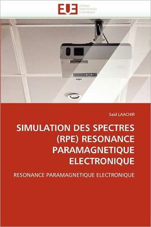 SIMULATION DES SPECTRES (RPE) RESONANCE PARAMAGNETIQUE ELECTRONIQUE de Said Laachir