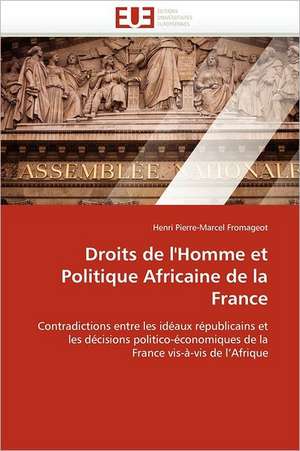 Droits de l''Homme et Politique Africaine de la France de Henri Pierre-Marcel Fromageot