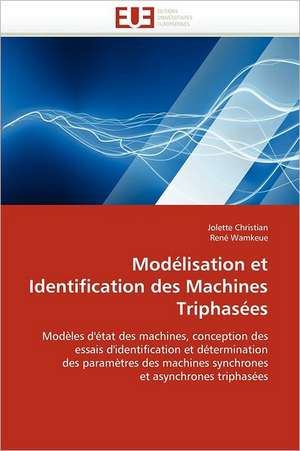 Modélisation et Identification des Machines Triphasées de Jolette Christian