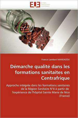 Demarche Qualite Dans Les Formations Sanitaites En Centrafrique: Cas de Pointe-Noire de Francis Lambert MANDAZOU