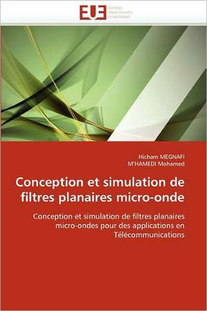 Conception et simulation de filtres planaires micro-onde de Hicham Megnafi