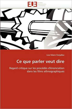 Ce Que Parler Veut Dire: Bilan Et Perspectives (2001-2008) de Liza Mann Fonjallaz