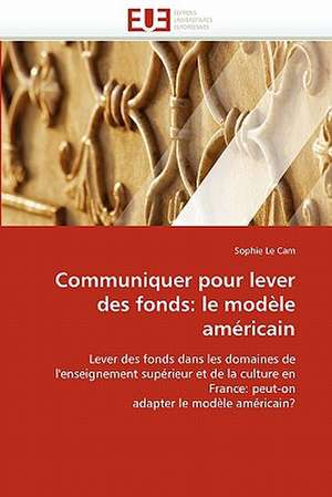 Communiquer Pour Lever Des Fonds: Le Modele Americain de Sophie Le Cam