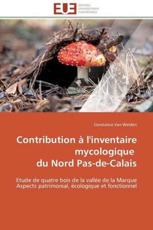 Contribution A L'Inventaire Mycologique Du Nord Pas-de-Calais: Importance Des Legumineuses Fourrageres de Constance Van Welden