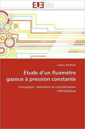 Etude D Un Fluxmetre Gazeux a Pression Constante: Importance Des Legumineuses Fourrageres de Frédéric BOINEAU