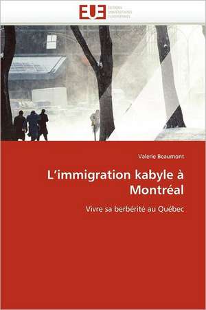 L¿immigration kabyle à Montréal de Valerie Beaumont