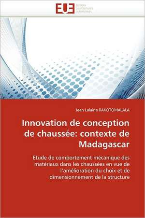 Innovation de Conception de Chaussee: Contexte de Madagascar de Jean Lalaina RAKOTOMALALA