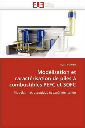 Modélisation et caractérisation de piles à combustibles PEFC et SOFC de Moussa Chnani