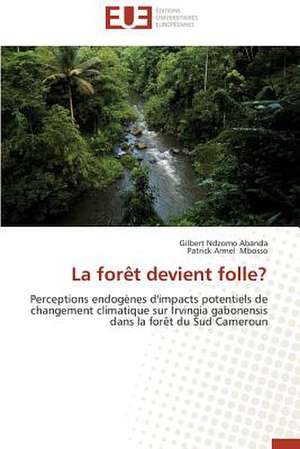 La Foret Devient Folle?