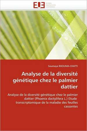 Analyse de La Diversite Genetique Chez Le Palmier Dattier: Operation de Seduction Aupres Des Jeunes de Soumaya RHOUMA-CHATTI