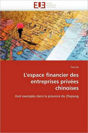 L'espace financier des entreprises privées chinoises de Yue Lin