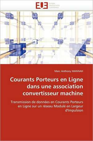 Courants Porteurs En Ligne Dans Une Association Convertisseur Machine: Controle Des Projets Subventionnes de Marc Anthony MANNAH