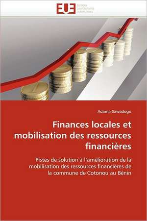 Finances locales et mobilisation des ressources financières de Adama Sawadogo