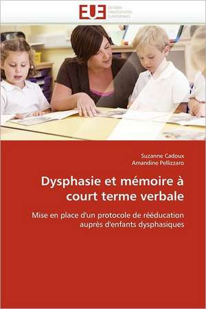 Dysphasie et mémoire à court terme verbale de Suzanne Cadoux