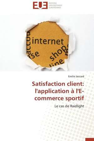 Satisfaction Client: L'Application A L'e-Commerce Sportif de Emilie Jaccard