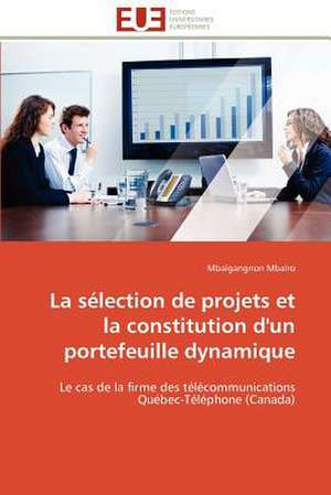 La Selection de Projets Et La Constitution D'Un Portefeuille Dynamique