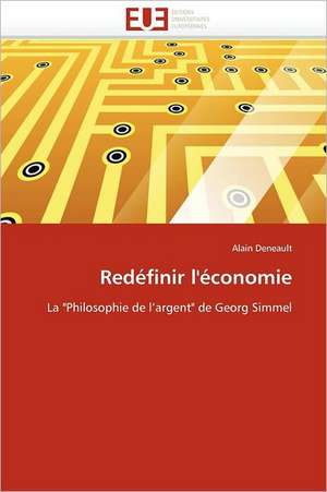 Redéfinir l'économie de Alain Deneault