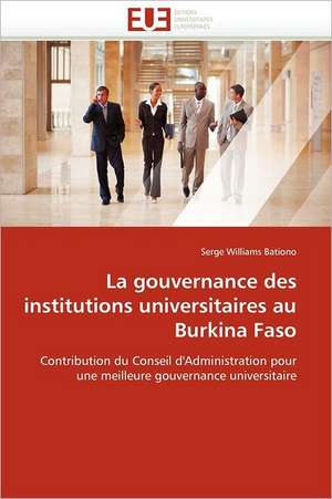 La gouvernance des institutions universitaires au Burkina Faso de Serge Williams Bationo