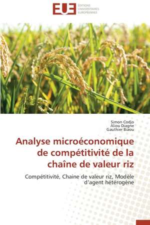 Analyse Microeconomique de Competitivite de La Chaine de Valeur Riz: Mode de Traitement de L'Information Et Observance Aux Arv de Simon Codjo