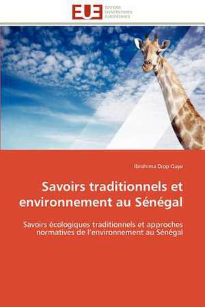 Savoirs Traditionnels Et Environnement Au Senegal