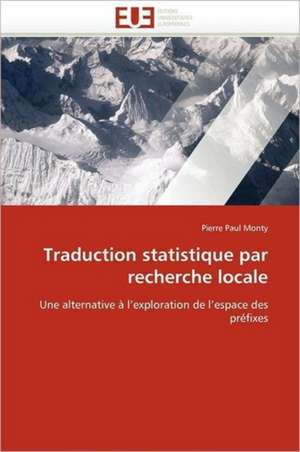 Traduction statistique par recherche locale de Pierre Paul Monty