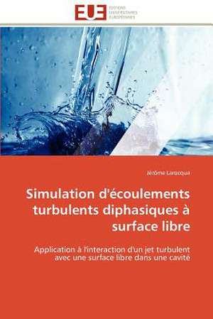 Simulation D'Ecoulements Turbulents Diphasiques a Surface Libre