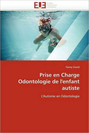 Prise en Charge Odontologie de l''enfant autiste de Fanny David