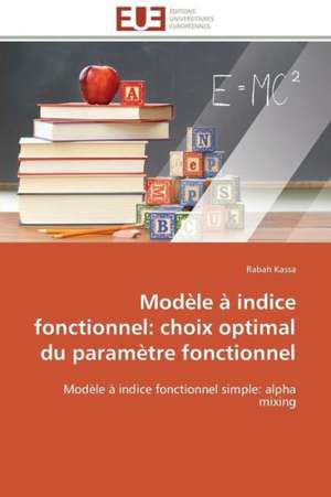 Modele a Indice Fonctionnel: Choix Optimal Du Parametre Fonctionnel de Rabah Kassa