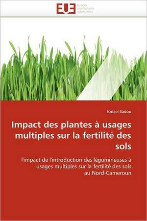 Impact des plantes à usages multiples sur la fertilité des sols de Ismael Sadou