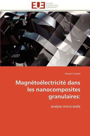 Magnetoelectricite Dans Les Nanocomposites Granulaires