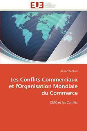 Les Conflits Commerciaux Et L'Organisation Mondiale Du Commerce