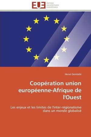 Cooperation Union Europeenne-Afrique de L'Ouest: Culture Et Tourisme de Hervé Dembélé