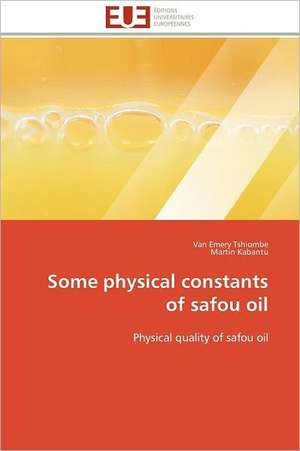 Some Physical Constants of Safou Oil