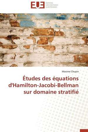 Etudes Des Equations D'Hamilton-Jacobi-Bellman Sur Domaine Stratifie