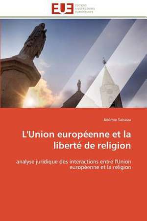 L'Union Europeenne Et La Liberte de Religion