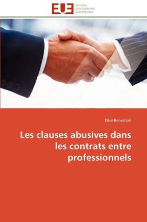 Les Clauses Abusives Dans Les Contrats Entre Professionnels