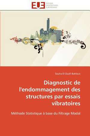 Diagnostic de L'Endommagement Des Structures Par Essais Vibratoires