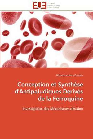 Conception Et Synthese D'Antipaludiques Derives de La Ferroquine