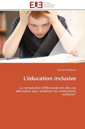 L'Education Inclusive: Parite Ou Priorite? de Oumou Pafadnam