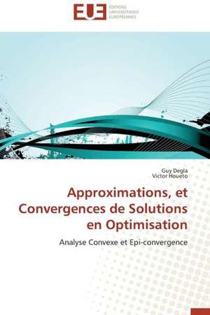 Approximations, Et Convergences de Solutions En Optimisation: Le Georadar Eiss de Guy Degla