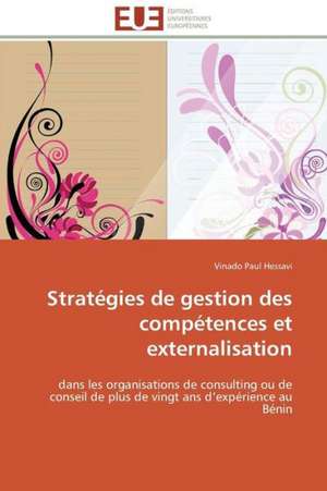 Strategies de Gestion Des Competences Et Externalisation: de La Normativite a la Justiciabilite de Vinado Paul Hessavi